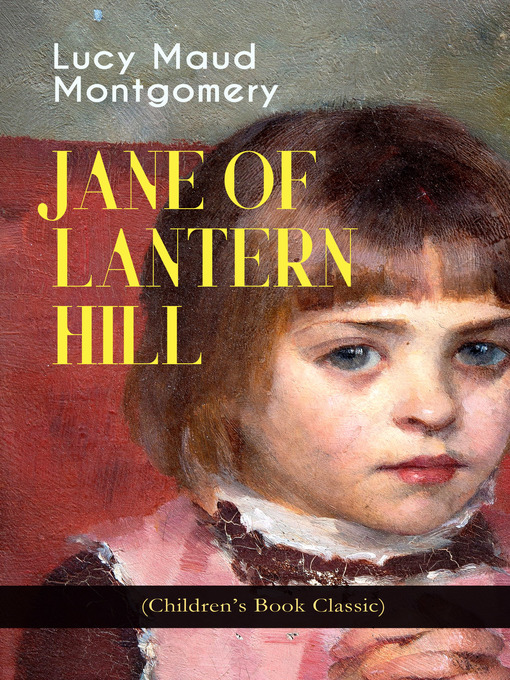 Title details for Jane of Lantern Hill (Children's Book Classic) by Lucy Maud Montgomery - Available